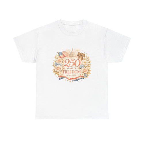 250 Years of Freedom T-Shirt — Patriotic Anniversary Tee